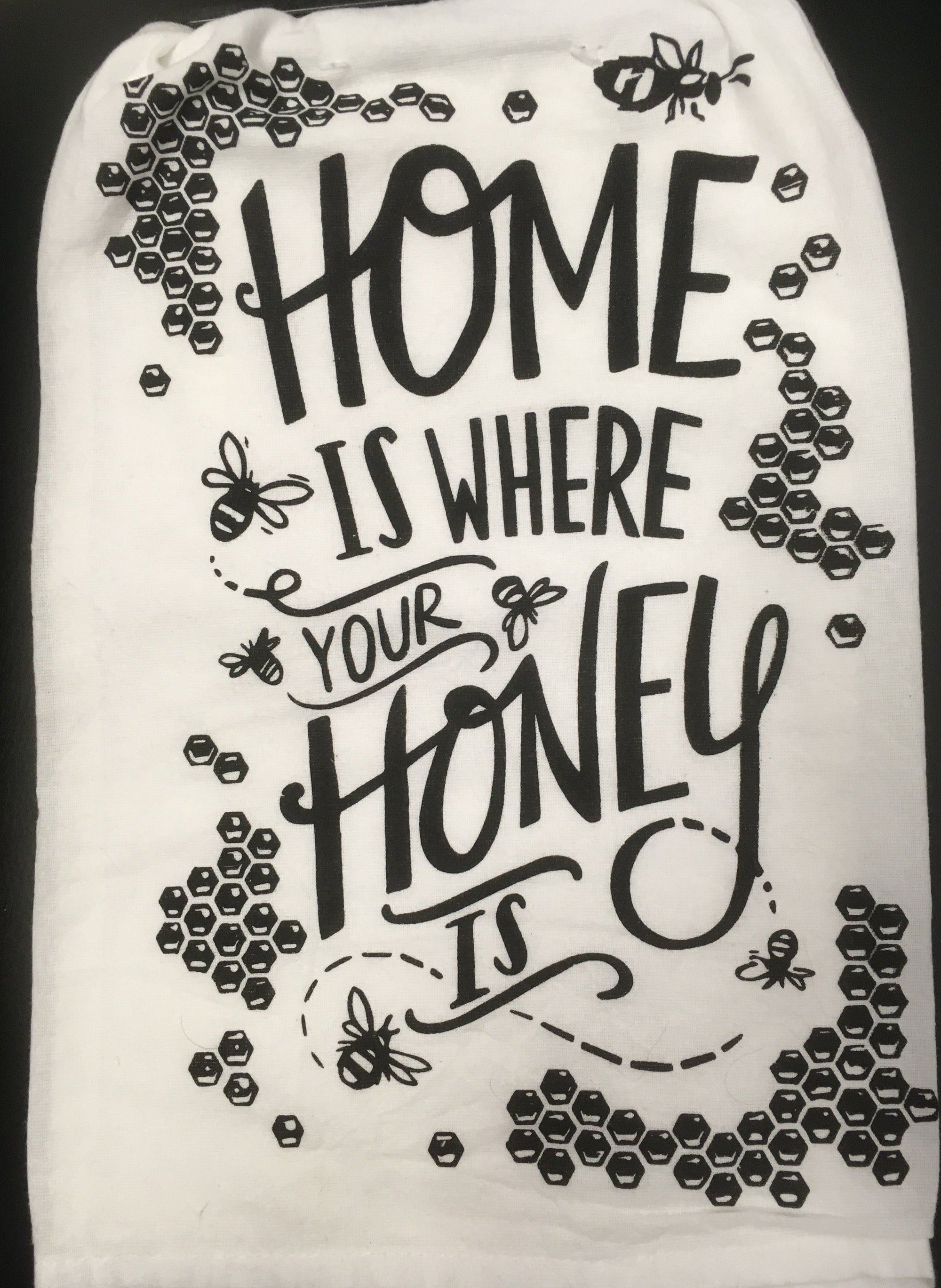 Kitchen Towel Home is Where your Honey Is